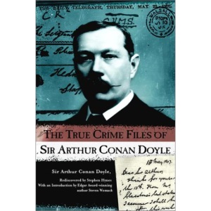 The True Crime Files of Sir Arthur Conan Doyle