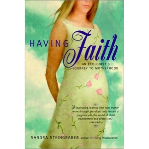 Having Faith: An Ecologist's Journey to Motherhood