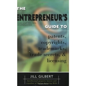 Entrepreneur's Guide to Patents, Copyrights, Trademarks, Trade Secrets