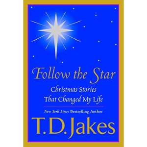 Follow The Star: Christmas Stories That Changed My Life
