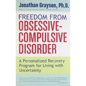 Freedom from Obsessive Compulsive Disorder: A Personalized Recovery Program for Living with Uncertainty
