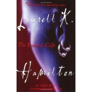 The Lunatic Cafe (Anita Blake, Vampire Hunter)