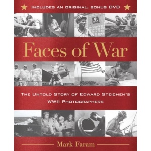 Faces of War: The Untold Story of Edward Steichen's WWII Photographers [With DVD]