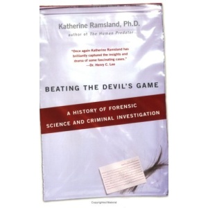 Beating the Devil's Game: A History of Forensic Science and Criminal Investigation