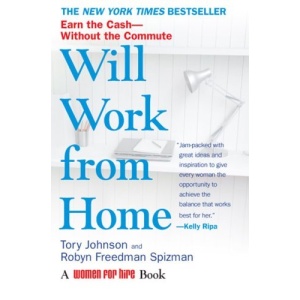 Will Work from Home: Make the Leap to Earn the Cash--Without the Commute