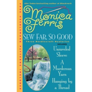 Sew Far, So Good [With Needlework Patterns] (Needlecraft Mysteries (Berkley Paperback))
