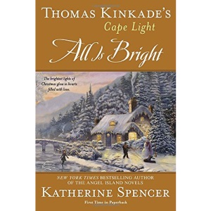 Thomas Kinkade's Cape Light: All Is Bright: A Cape Light Novel