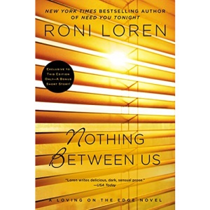 Nothing Between Us: 7 (Loving on the Edge Novel)