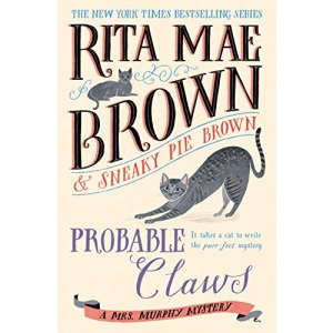 Probable Claws: A Mrs. Murphy Mystery