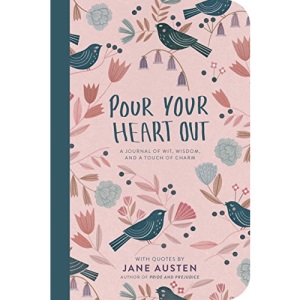 Pour Your Heart Out (Jane Austen)