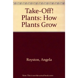 Take-Off! Plants: How Plants Grow