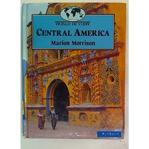 World In View: Central America (World in View S.)