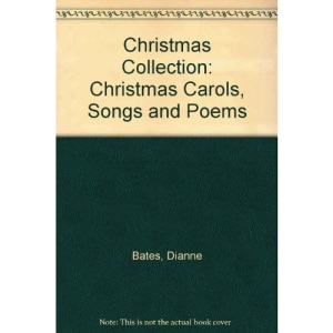 Christmas Collection: Christmas Carols, Songs and Poems