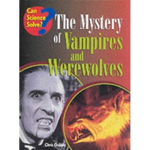 Vampires and Werewolves (Can Science Solve...?)
