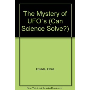 The Mystery of UFOs (Can Science Solve...?)