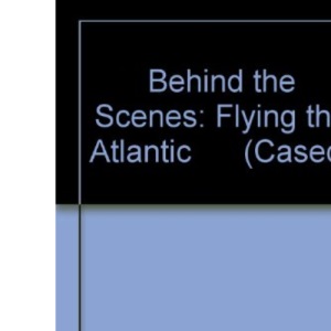 Behind the Scenes: Flying the Atlantic (Cased)