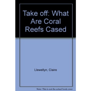 Coral Reefs (Take-off!: What are...?)