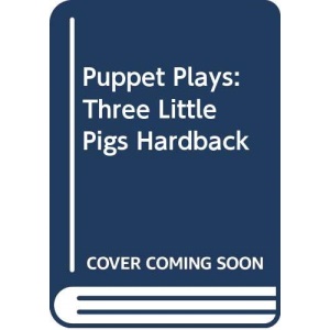 Puppet Plays: The Three Little Pigs Paperback