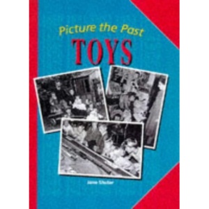 Picture the Past: Toys (Cased) (Pictures of the Past)