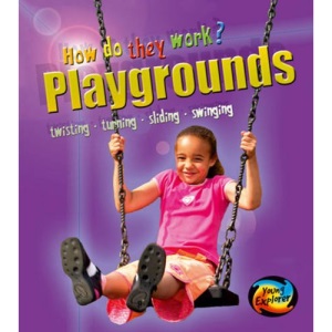 Playgrounds (Young Explorer: How Do They Work?)