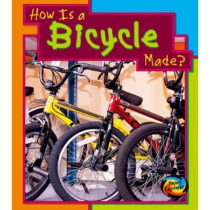 Bicycle  (How Are Things Made)
