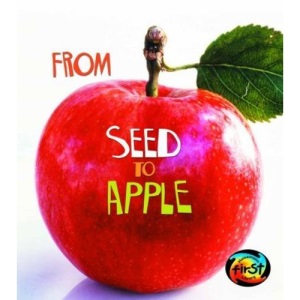 From Seed to Apple (Young Explorer: How Living Things Grow)