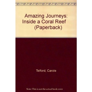 Inside a Coral Reef (Amazing Journeys)