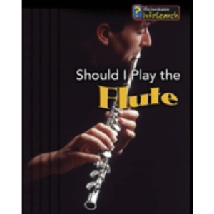 Should I Play the Flute?  (InfoSearch: Learning Musical Instruments)