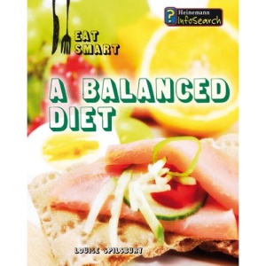 Eat Smart: A Balanced Diet (Eat Smart)