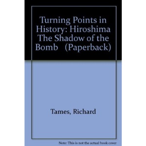 Turning Points in History: Hiroshima The Shadow of the Bomb (Paperback)