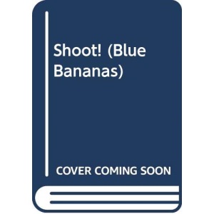 Shoot! (Blue Bananas)