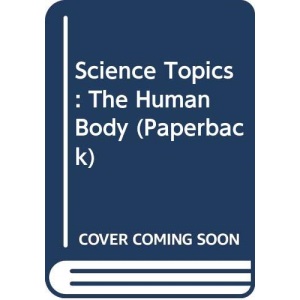 Science Topics: The Human Body (Paperback)