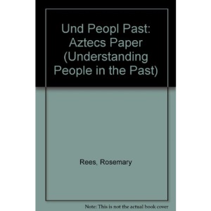 The Aztecs (Understanding People in the Past)