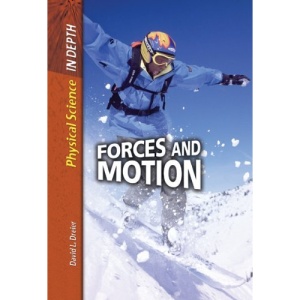 Forces and Motion (Physical Science in Depth)