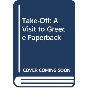 Take-Off: A Visit to Greece Paperback (Take-off!: Visit to... S.)