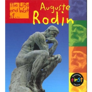 The Life and Work of Auguste Rodin Paperback (Young Explorer: The Life and Work of...)