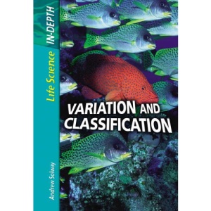 Variation and Classification (Life Science: In Depth)