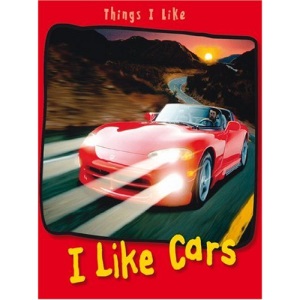 I Like Cars  (Things I Like)
