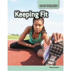Do It Yourself: Keeping Fit: Body Systems