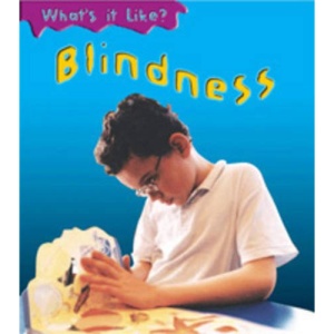 Blindness (Young Explorer: What's It Like?)