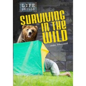 Life Skills: Surviving in the Wild