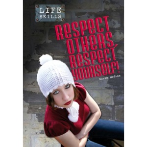 Respect Others, Respect Yourself! (Life Skills)