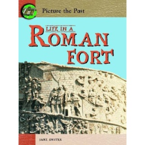 Life in a Roman Fort (Picture the Past)
