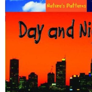 Day and Night (Nature's Patterns) (Young Explorer:)