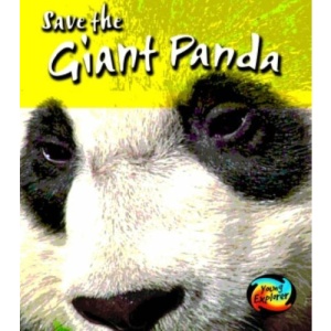 Save the Giant Panda (Young Explorer: Save Our Animals)