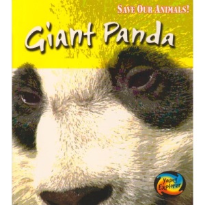 Save the Giant Panda (Young Explorer: Save Our Animals)