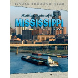 Rivers Throu Time: Settlements Mississippi Paperback