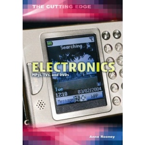 Electronics: Watching, Listening, Talking and Playing (Cutting Edge): MP3s, TVs and DVDs