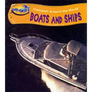 Boats (Take-off!: Transport Around the World)