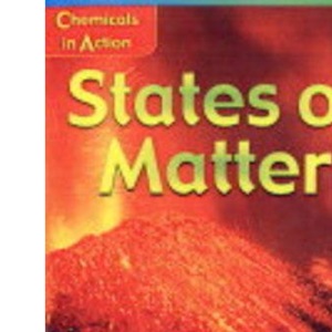 States of Matter (Chemicals in Action)